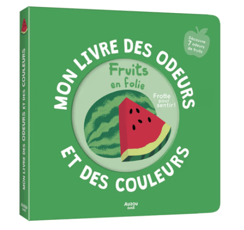 Livre Mon livre des odeurs et des couleurs, fruits en folie - Auzou
